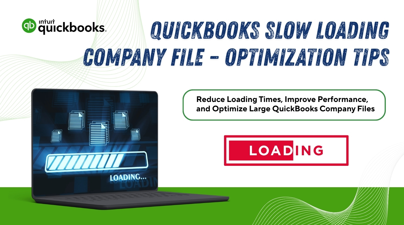QuickBooks Slow Loading Company File – Optimization Tips